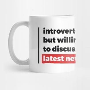 Introverted but willing to discuss latest news (Black & Red Design) Mug